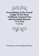 Proceedings of the Grand Lodge of the State of Illinois Ancient Free and Accepted Masons. 71 (1910), Freemasons. Grand Lodge of Illinois 