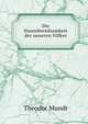 Die Staatsberedsamkeit der neueren V?lker, Theodor Mundt 