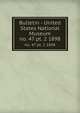 Bulletin - United States National Museum. no. 47 pt. 2 1898, United States National Museum,Smithsonian Institution,United States. Dept. of the Interior 