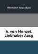 A. von Menzel. Liebhaber Ausg., Hermann Knackfuss 