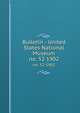 Bulletin - United States National Museum. no. 52 1902, United States National Museum,Smithsonian Institution,United States. Dept. of the Interior 