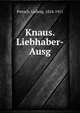 Knaus. Liebhaber-Ausg., Pietsch, Ludwig, 1824-1911 