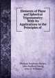 Elements of Plane and Spherical Trigonometry: With Its Applications to the Principles of ., Thomas Stephens Davies, John Radford Young, John D. Williams 