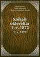 Szkely oklevltr. 1; v. 1872, K?roly Szab?, Lajos Sz?deczky, Magyar t?rtenelmi t?rsulat 