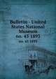 Bulletin - United States National Museum. no. 45 1893, United States National Museum,Smithsonian Institution,United States. Dept. of the Interior 