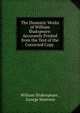 The Dramatic Works of William Shakspeare: Accurately Printed from the Text of the Corrected Copy ., William Shakespeare , George Steevens 