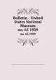 Bulletin - United States National Museum. no. 65 1909, United States National Museum,Smithsonian Institution,United States. Dept. of the Interior 