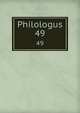 Philologus. 49, Deutsche Akademie der Wissenschaften zu Berlin. Institut f?r Griechisch-R?mische Altertumskunde 
