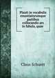 Plauti in vocabulis enuntiatorumque partibus collocandis ars in fabula, quae ., Claus Schuett 