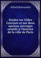 Etudes sur Gilles Corrozet et sur deux anciens ouvrages relatifs ? l'histoire de la ville de Paris, Alfred Bonnardot 