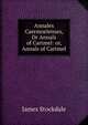 Annales Caermoelenses, Or Annals of Cartmel: or, Annals of Cartmel, James Stockdale 