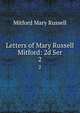 Letters of Mary Russell Mitford: 2d Ser. 2, Mitford Mary Russell 