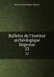 Bulletin de l'Institut arch?ologique li?geoise, Institut archeologique liegeoise 