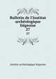 Bulletin de l'Institut arch?ologique li?geoise, Institut archeologique liegeoise 