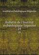 Bulletin de l'Institut arch?ologique li?geoise, Institut archeologique liegeoise 
