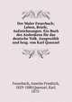 Der Maler Feuerbach; Leben, Briefe, Aufzeichnungen. Ein Buch des Andenkens fur das deutsche Volk. Ausgewahlt und hrsg. von Karl Quenzel, Feuerbach, Anselm Friedrich, 1829-1880,Quenzel, Karl, 1875- 