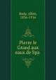 Pierre le Grand aux eaux de Spa, Body, Albin, 1836-1916 