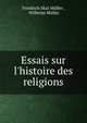 Essais sur l'histoire des religions, Muller Friedrich Max 
