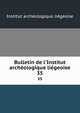 Bulletin de l'Institut arch?ologique li?geoise, Institut archeologique liegeoise 