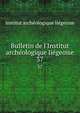 Bulletin de l'Institut arch?ologique li?geoise, Institut archeologique liegeoise 