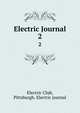 Electric Journal. 2, Electric Club, Pittsburgh. Electric journal 