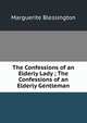 The Confessions of an Elderly Lady ; The Confessions of an Elderly Gentleman, Marguerite Blessington 