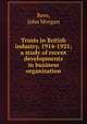 Trusts in British industry, 1914-1921; a study of recent developments in business organisation, Rees, John Morgan 
