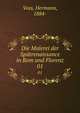 Die Malerei der Sptrenaissance in Rom und Florenz. 01, Voss, Hermann, 1884- 