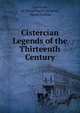 Cistercian Legends of the Thirteenth Century, Caesarius, of Heisterbach Caesarius , Henry Collins 