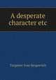A desperate character etc., И. С. Тургенев 