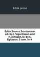 Edda Snorra Sturlosonar ed. by J. Sigur?sson and F. Jonsson, tr. by S. Egilsson. 3 tom. in 4 ., Edda prose 