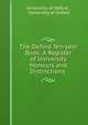 The Oxford Ten-year Book: A Register of University Honours and Distinctions ., University of Oxford , University of Oxford 