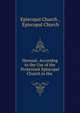 Hymnal: Accoridng to the Use of the Protestant Episcopal Church in the ., Episcopal Church , Episcopal Church 