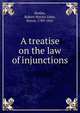 A treatise on the law of injunctions, Henley, Robert Henley Eden, Baron, 1789-1841 
