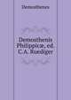 Demosthenis Philippic?, ed. C.A. Ruediger, Demosthenes 