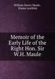 Memoir of the Early Life of the Right Hon. Sir W.H. Maule, William Henry Maule , Emma Leathley 
