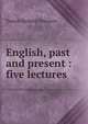 English, past and present : five lectures, Trench Richard Chenevix 