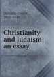 Christianity and Judaism; an essay, Dalman, Gustaf, 1855-1941 