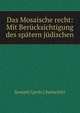 Das Mosaische recht: Mit Berucksichtigung des spatern judischen, J[oseph] L[evin ] Saalsch?tz 