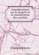 Considerations sur le progres et la classification des societes, Charles Pellarin 