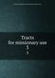 Tracts for missionary use. 3, Protestant Episcopal Tract Society,Episcopal Church 