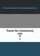 Tracts for missionary use. 9, Protestant Episcopal Tract Society,Episcopal Church 
