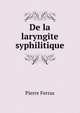 De la laryngite syphilitique, Pierre Ferras 