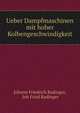 Ueber Dampfmaschinen mit hoher Kolbengeschwindigkeit, Johann Friedrich Radinger, Joh Fried Radinger 
