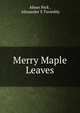 Merry Maple Leaves, Abner Perk , Alexander S Twombly 