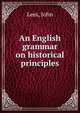 An English grammar on historical principles, Lees, John 