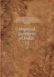 Imperial gazetteer of India . 15, Great Britain. India Office,Hunter, William Wilson, Sir, 1840-1900,Cotton, James Sutherland, 1847-1918,Burn, Richard, Sir, 1871-1947,Meyer, William Stevenson, Sir, 1860-1922 