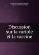 Discussion sur la variole et la vaccine, Conf?rence m?dicale de Paris, Paul Louis Balthazar Caffe 