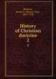 History of Christian doctrine. 2, Sheldon, Henry C. (Henry Clay), 1845-1928 
