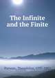 The Infinite and the Finite, Parsons, Theophilus, 1797-1882 